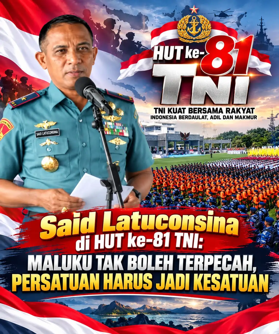 Said Latuconsina di HUT ke-81 TNI: Maluku Tak Boleh Terpecah, Persatuan Harus Jadi Kekuatan