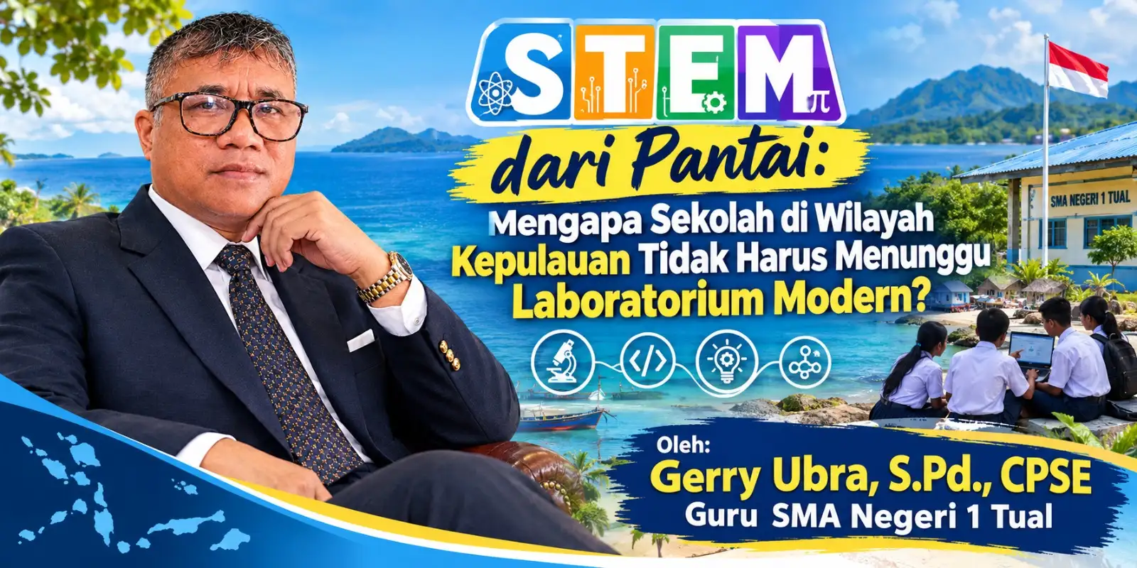 STEM dari Pantai: Mengapa Sekolah di Wilayah Kepulauan Tidak Harus Menunggu Laboratorium Modern?